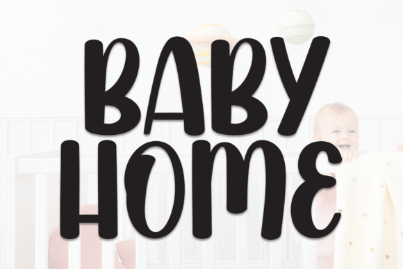 Baby Home Typeface: A Sweet Display Font for Warm Branding