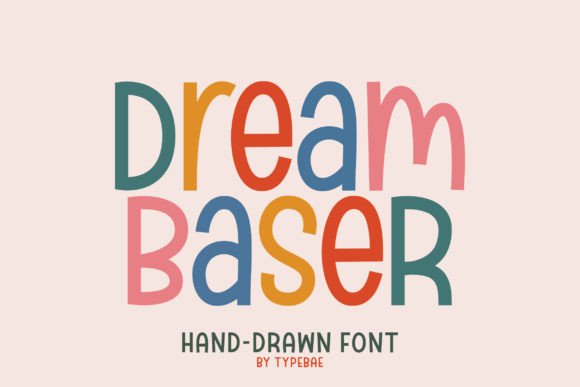 Dream Baser: A Charming Hand-Drawn Display Font for Designers